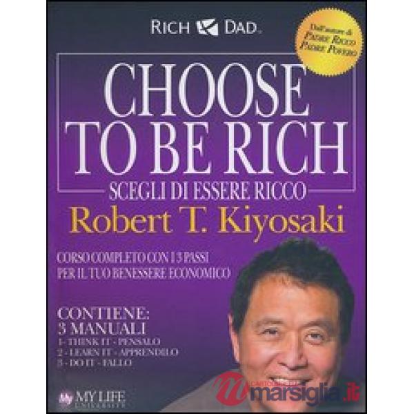 Choose to be rich. Scegli di essere ricco