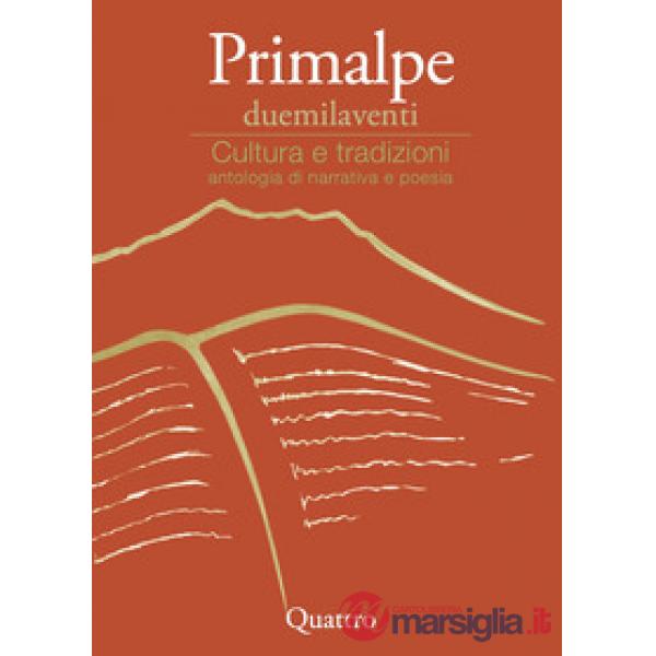 Primalpe duemilaventi. Cultura e tradizioni