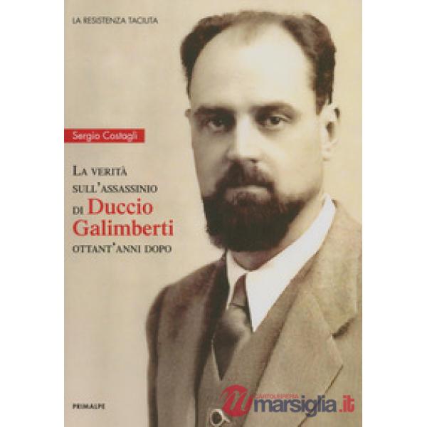 La verità sull'assassinio di Duccio Galimberti ottant'anni dopo