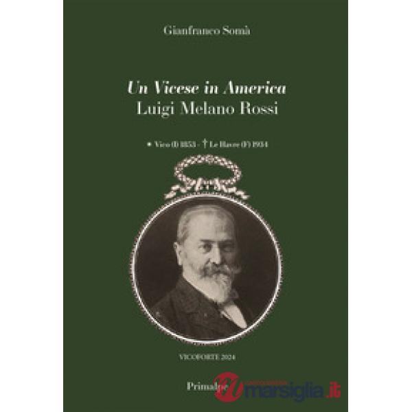 Un vicese in America Luigi Melano Rossi Vico (I) 1853 - Le Havre (F) 1934