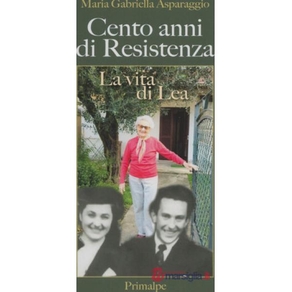 Cento anni di resistenza. La vita di Lea
