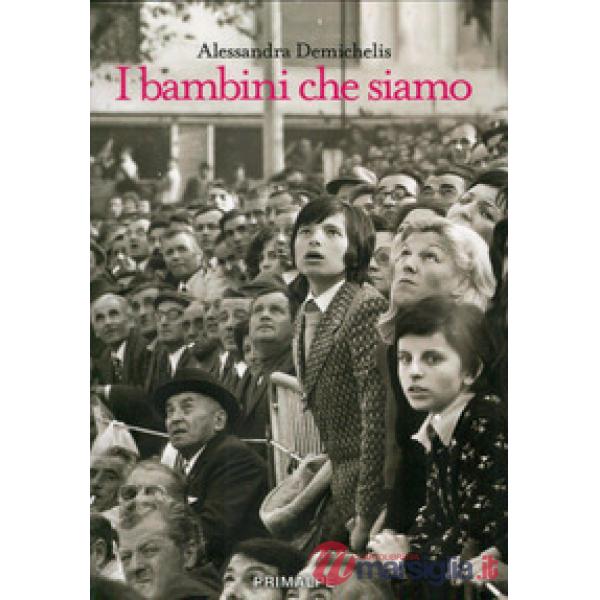 I bambini che siamo