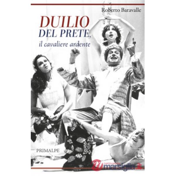 Duilio Del Prete, il cavaliere ardente