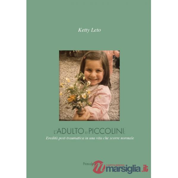 L'adulto e i piccolini: eredità post-traumatica in una vita che scorre normale