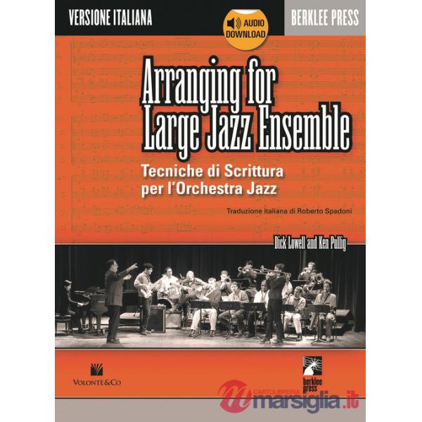 Arranging for large jazz ensemble. Tecniche di scrittura per l'orchestra jazz. Con audio in download