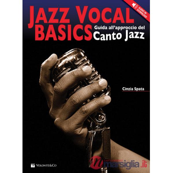 Jazz vocal basics. Guida all'approccio del canto jazz. Con File audio per il download