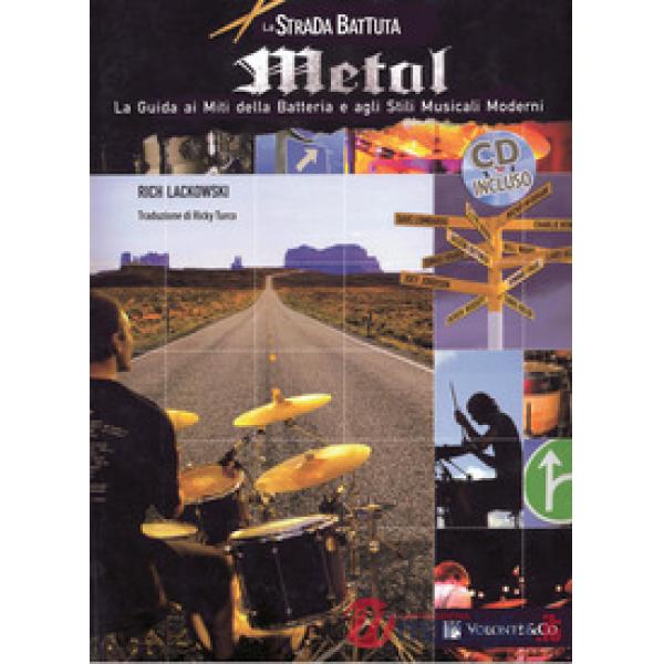 Strada battuta metal. La guida ai miti della batteria e agli stili musicali moderni. Con CD Audio (La)