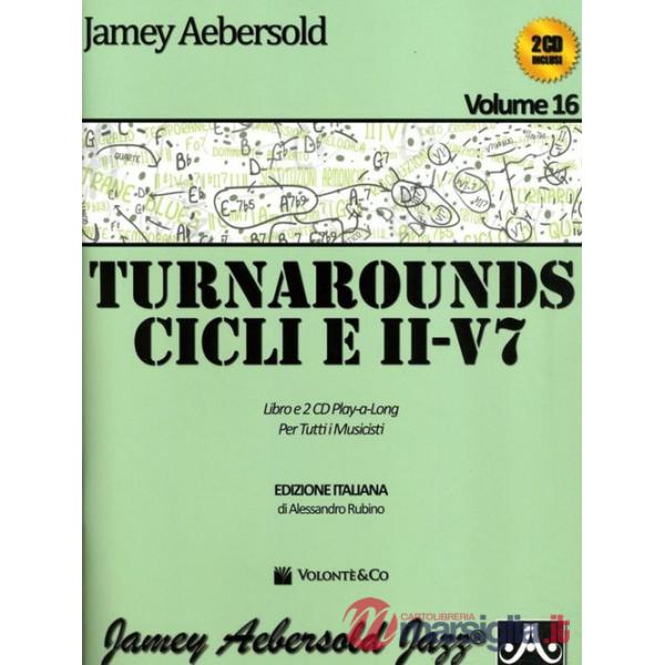 Aebersold. Con CD Audio. Vol. 16: Turnarounds. Cicli e II-V7 per tutti i musicis