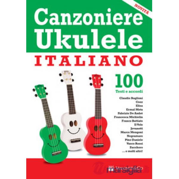 Canzoniere ukulele italiano. 100 testi e accordi