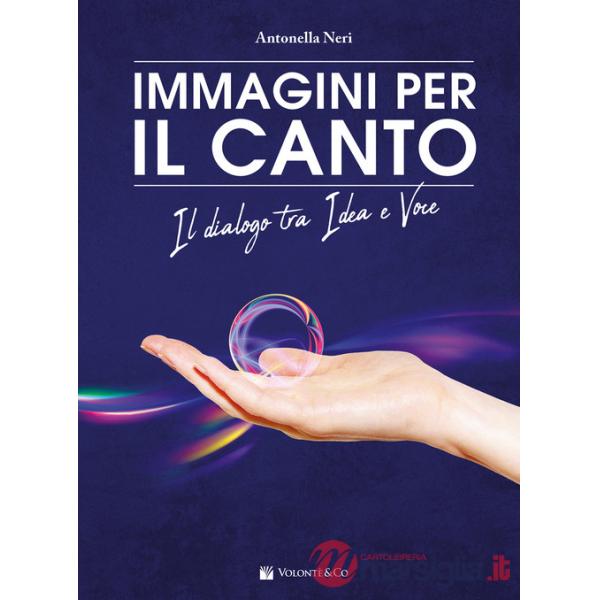 Immagini per il canto. Il dialogo tra idea e voce. Con 30 carte con immagini