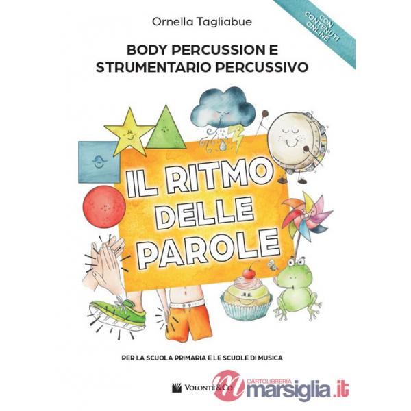 Ritmo delle parole. Body percussion e strumentario percussivo. Per la scuola primaria e le scuole di musica. Con Video in stream