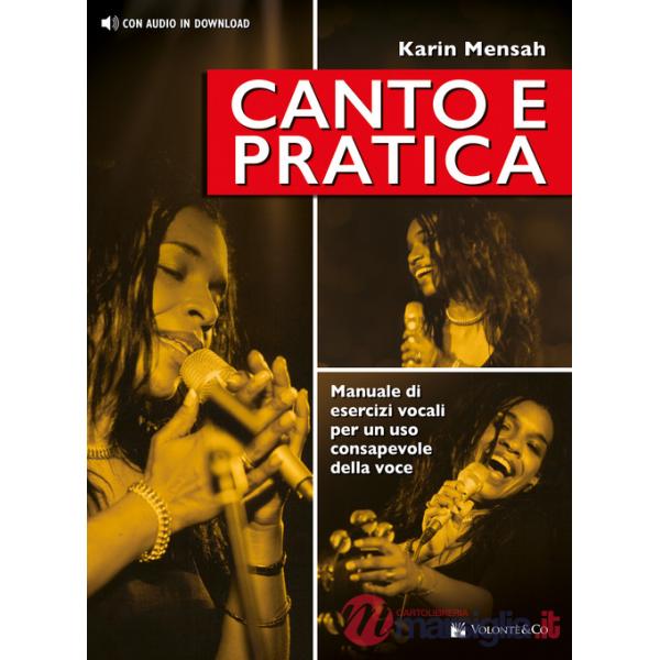 Canto e pratica. Manuale di esercizi vocali per un uso consapevole della voce. Con File audio per il download
