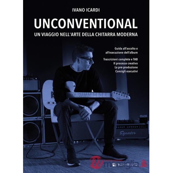 Unconventional. Un viaggio nell'arte della chitarra moderna