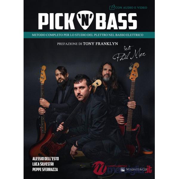 Pick 'n' bass. Metodo completo per lo studio del plettro nel basso elettrico. Con File audio per il download