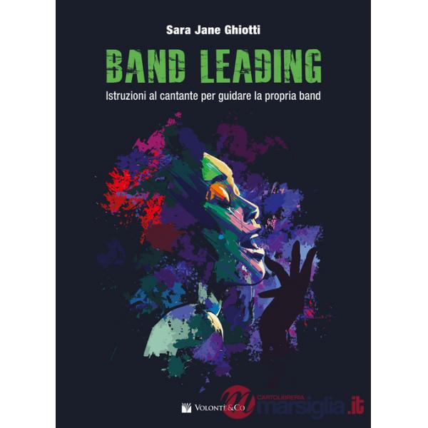 Band leading. Istruzioni al cantante per guidare la propria band