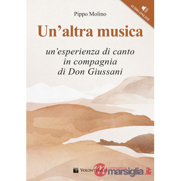 Altra musica. Un'esperienza di canto in compagnia di don Giussani. Con File audio per il download (Un')