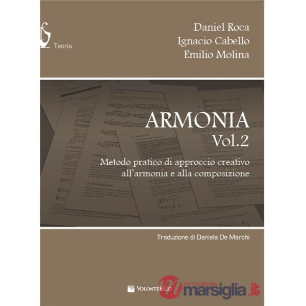 Armonia. Metodo pratico di approccio creativo all'armonia e alla composizione. Vol. 2