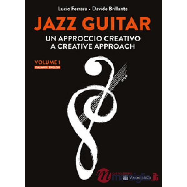 Jazz guitar. Un approccio creativo-A creative approach. Ediz. bilingue. Vol. 1