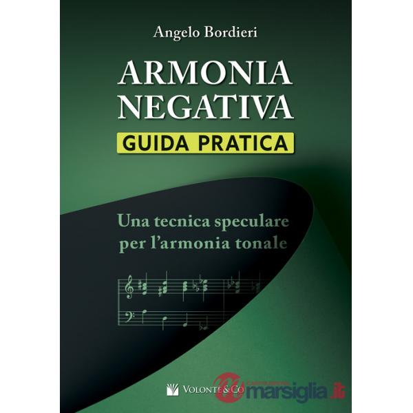 Armonia negativa: guida pratica. Una tecnica speculare per l'armonia tonale
