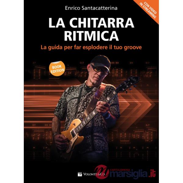 Chitarra ritmica. La guida per far esplodere il tuo groove. Con video in streaming (La)