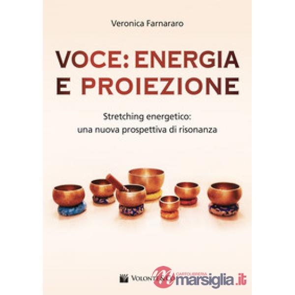Voce: energia e proiezione. Stretching energetico: una nuova prospettiva di risonanza