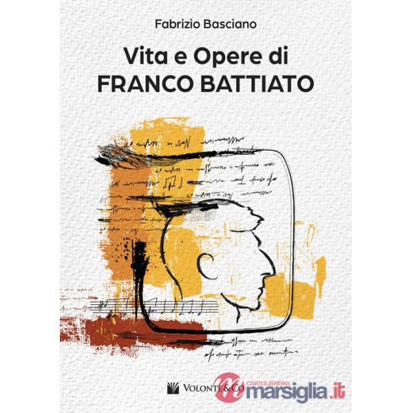 Vita e opere di Franco Battiato. Con Contenuto digitale per download