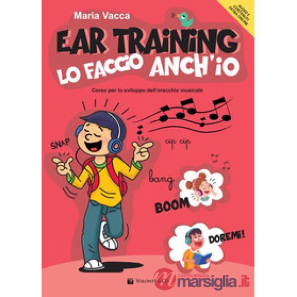 Ear training lo faccio anch'io. Corso per lo sviluppo dell'orecchio musicale. Metodo. Con Guida per il docente. Con File audio p