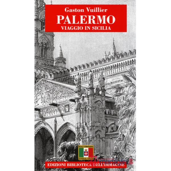 Palermo. Viaggio in Sicilia