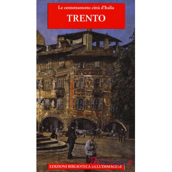 Trento. Ediz. illustrata