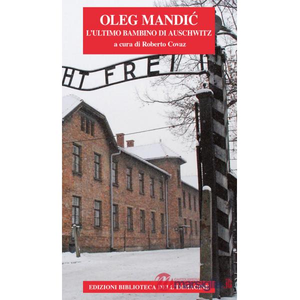 Ultimo bambino di Auschwitz (L')