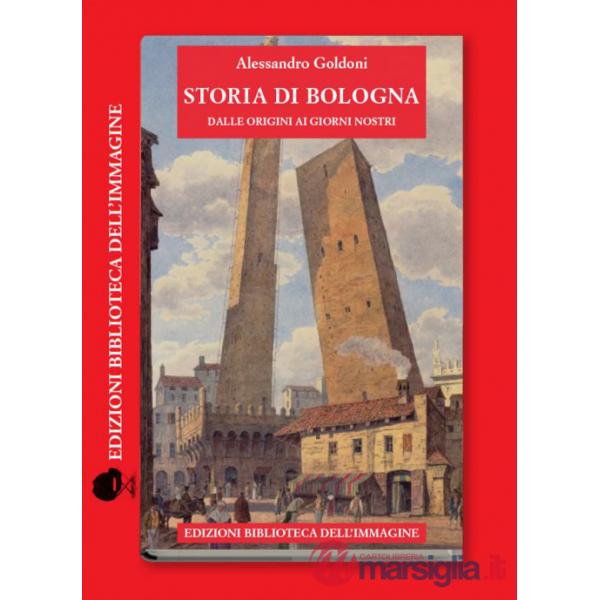 Storia di Bologna dalle origini ai giorni nostri