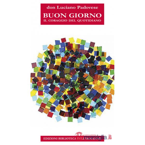 Buon giorno. Il coraggio del quotidiano