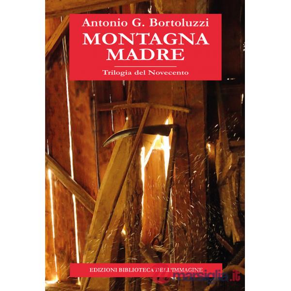 Montagna madre. Trilogia del Novecento