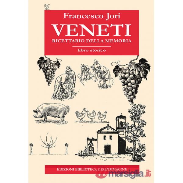Veneti. Ricettario della memoria
