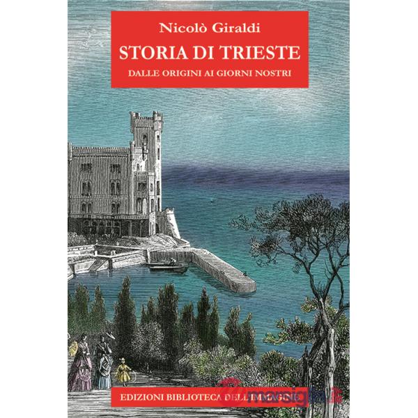 Storia di Trieste. Dalle origini ai nostri giorni