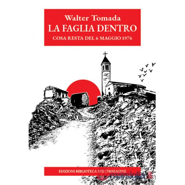 Faglia dentro. Cosa resta del 6 maggio 1976 (La)