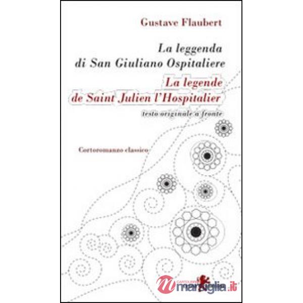 La leggenda di san Giuliano ospitaliere. Testo francese a fronte