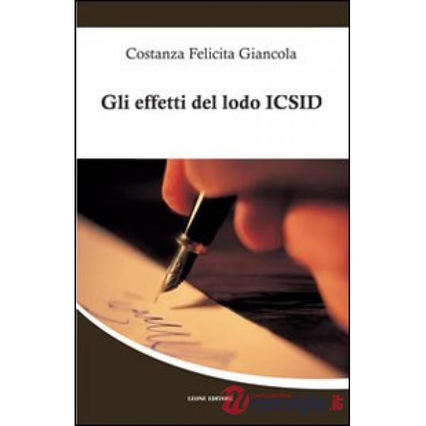 Effetti del lodo ICSID. La convenzione di Washington del 1965. Disciplina per le controversie in materia di investimenti interna
