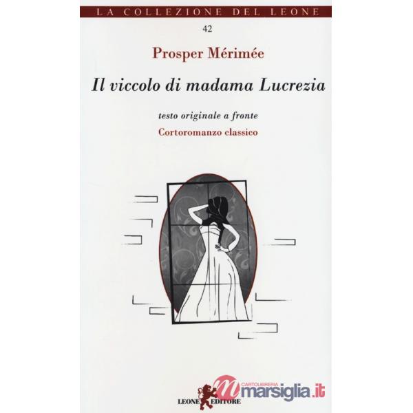 Viccolo di madama Lucrezia. Testo originale a fronte (Il)