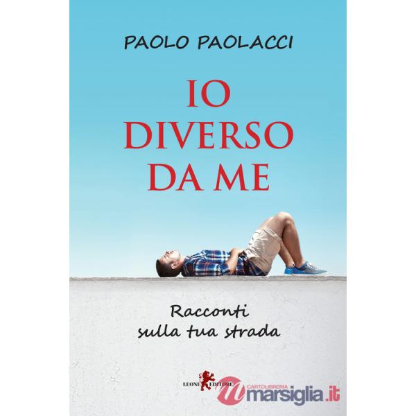 Io diverso da me. Racconti sulla tua strada