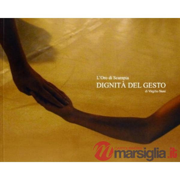 Dignità del gesto. Ediz. italiana e inglese