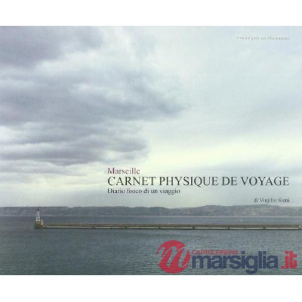 Marseille. Carnet physique de voyage. Diario fisico di un viaggio