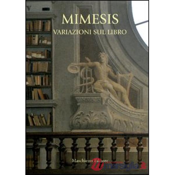 Mimesis. Variazioni sul libro. Ediz. illustrata