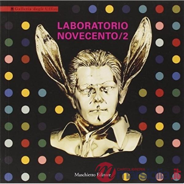 Laboratorio Novecento. Per una didattica del contemporaneo tra le collezioni degli Uffizi. Ediz. illustrata. Vol. 2