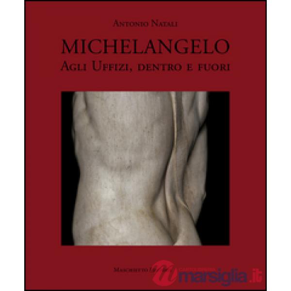 Michelangelo, inside and outside the Uffizi