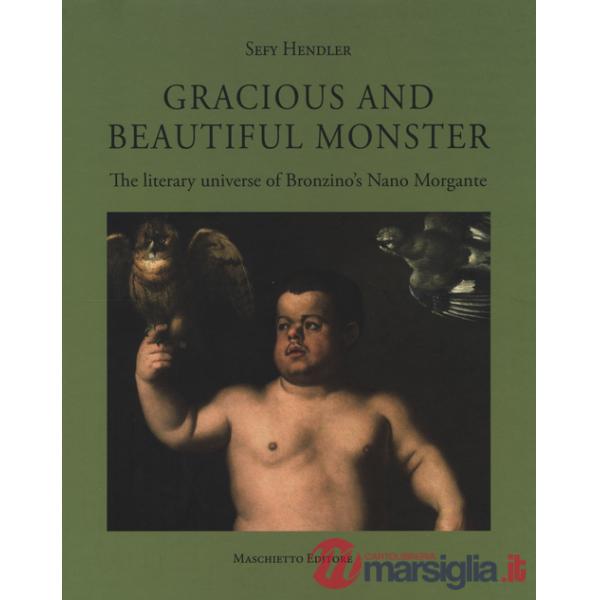 Gracious and beautiful monster. The literary universe. Ediz. a colori