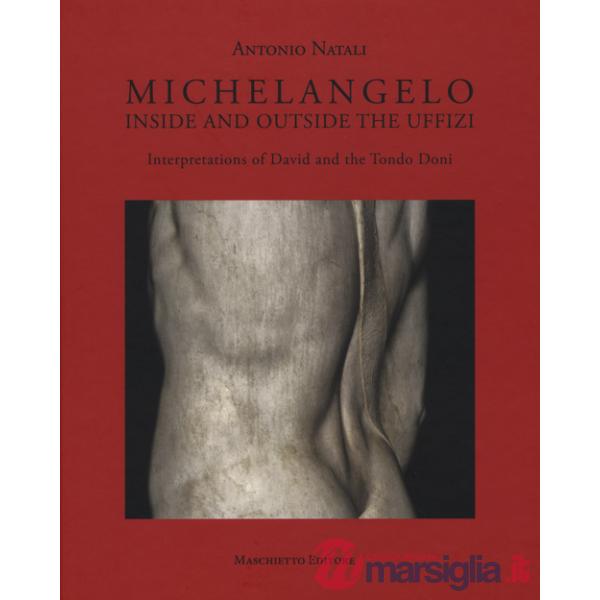 Michelangelo. Interpretations of David and Tondo Doni. Ediz. a colori