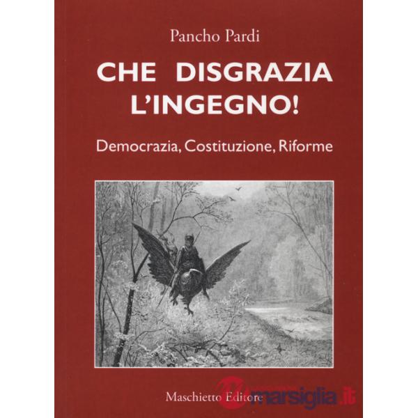 Che disgrazia l'ingegno! Democrazia, costituzione, riforme