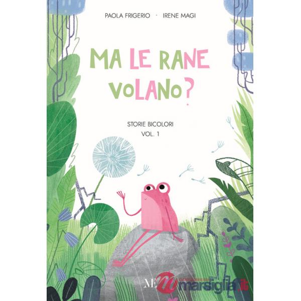 Ma le rane volano? Storie bicolori. Pime letture facilitate. Ediz. illustrata. Con QR code