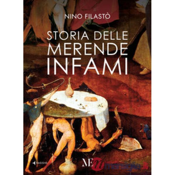 Storia delle merende infami. Ediz. ampliata